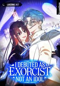 Cover of I Debuted as an Exorcist, Not an Idol manga