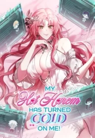Cover of My Hot Harem Has Turned Cold On Me! manga