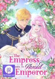 Cover of The Empress Wants To Avoid the Emperor manga