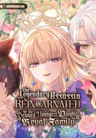 the-legendary-assassin-reincarnated-as-the-beloved-youngest-daughter-of-a-royal-family-cover