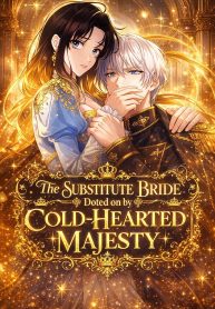 Cover of The Substitute is Doted on by the Cold-Hearted Majesty manga