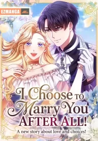Cover of I Choose to Marry You After All! manga